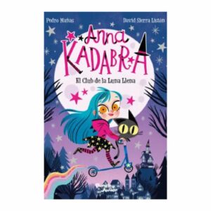 Libro Anna Kadabra 1 El Club De La Luna Llena PLANETA JUNIOR 126 Páginas