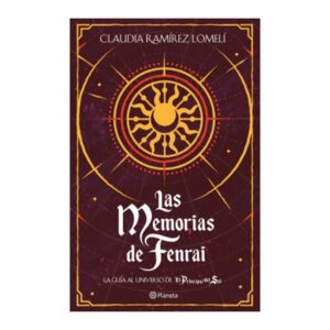 Las Memorias De Fenrai Claudia Ramírez Lomelí PLANETA 232 Páginas