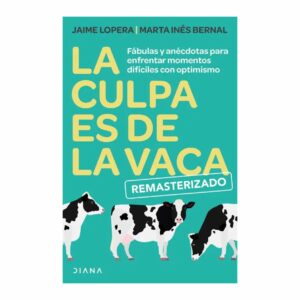 La Culpa Es De La Vaca Remasterizado Jaime Lopera DIANA 208 Páginas