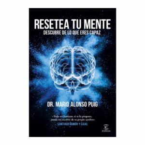 Resetea Tu Mente Descubre De Lo Que Eres Capaz Alonso Mario Puig ESPASA 221 Páginas