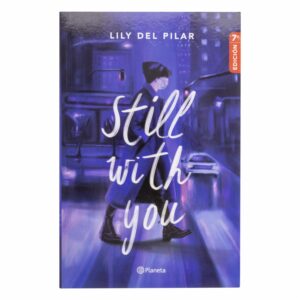 Still With You Lily Del Pilar PLANETA 364 Páginas