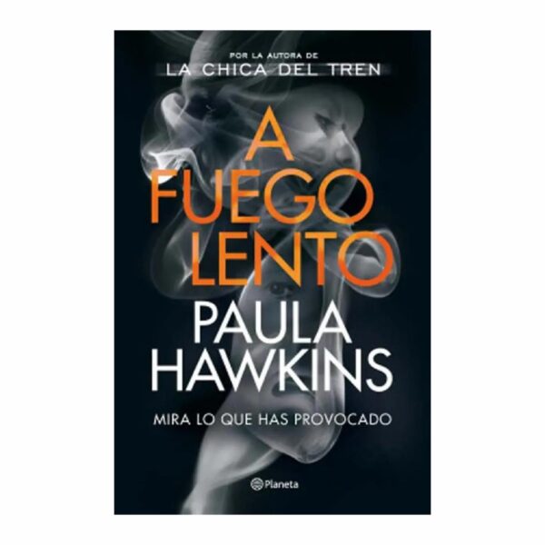A Fuego Lento Paula Hawkins PLANETA 480 Páginas