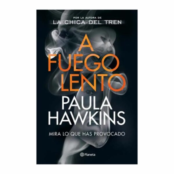A Fuego Lento Paula Hawkins PLANETA 480 Páginas
