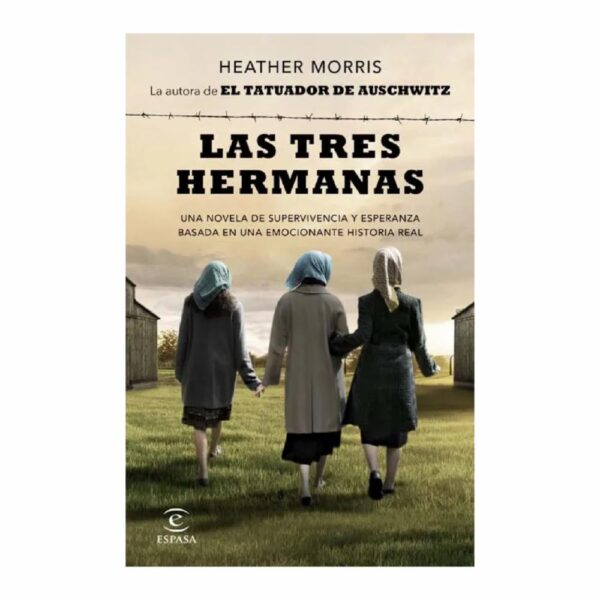 Las Tres Hermanas Heather Morris PLANETA 495 Páginas