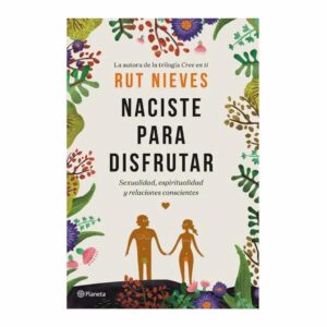 Naciste Para Disfrutar Rut Nieves DIANA 394 Páginas