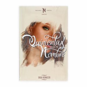 Quinientas Veces Tu Nombre Nacarid Portal Arráez DEJAVU 305 Páginas