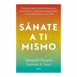 Sánate A Ti Mismo Chopra Deepak GRIJALBO 382 Páginas