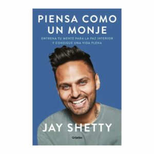Piensa Como Un Monje Jay Shetty GRIJALBO 402 Páginas