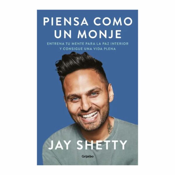 Piensa Como Un Monje Jay Shetty GRIJALBO 402 Páginas