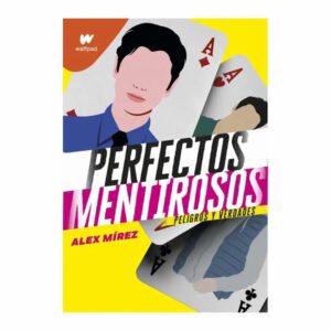 Perfectos Mentirosos 2 Peligros Y Verdad Alex Mirex PLANETA 384 Páginas
