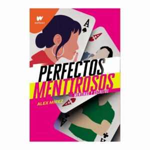 Perfectos Mentirosos 1 Mentiras Y Secretos Alex Mirez PLANETA 516 Páginas