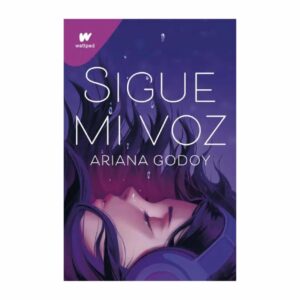 Sigue Mi Voz Ariana Godoy MONTENA 336 Páginas