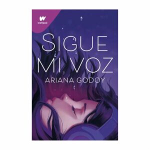 Sigue Mi Voz Ariana Godoy MONTENA 336 Páginas