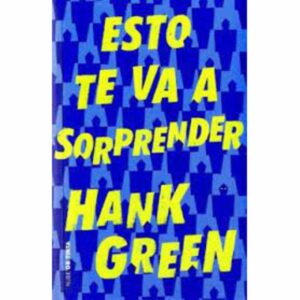 Esto Te Va A Sorprender Hank Green NUBE DE TINTA 137 Páginas
