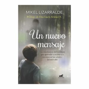 Un Nuevo Mensaje Mikel Lizarralde VERGARA 288 Páginas
