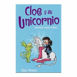 Cloe Y Su Unicornio 3. Unicornios contra Goblins 3 Dana Simpson BIBLOK BOOK  178 Páginas