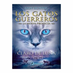 Los Gatos Guerreros Nueva Profecía 2 Claro De Luna Erin Hunter SALAMANDRA 283 Páginas