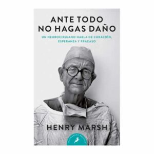 Ante Todo No Hagas Daño Henry Marsh SALAMANDRA 352 Páginas
