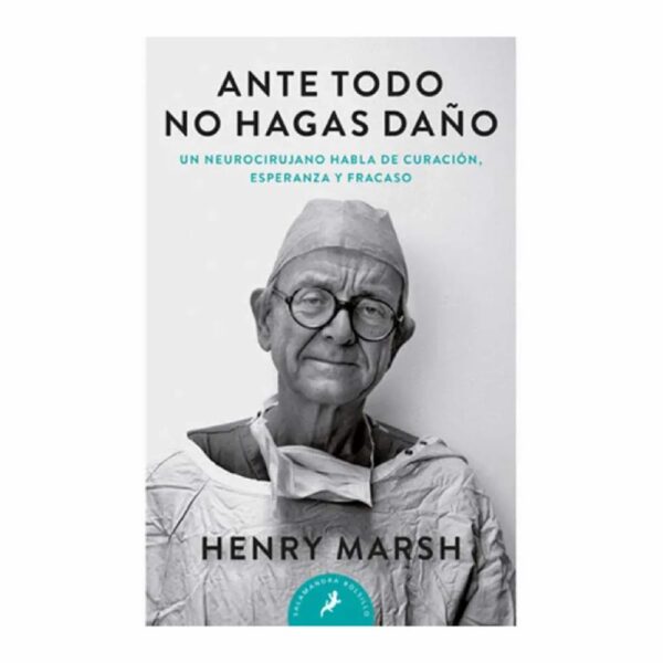 Ante Todo No Hagas Daño Henry Marsh SALAMANDRA 352 Páginas