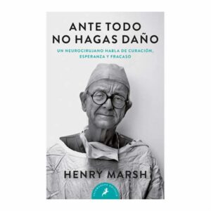 Ante Todo No Hagas Daño Henry Marsh SALAMANDRA 352 Páginas