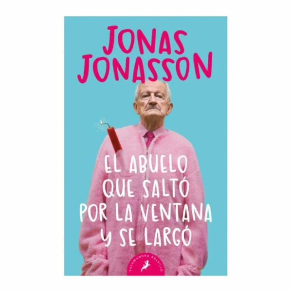 Abuelo Que Salto Por La Ventana Jonas Janasson NOVEDAD 416 Páginas