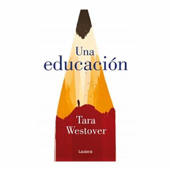 Una Educación Tara Westover LUMEN 472 Páginas