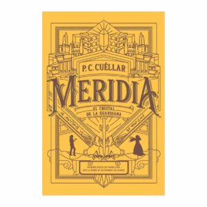 Meridia El Cristal De La Guardiana P.C. Cuellar MONTENA 317 Páginas