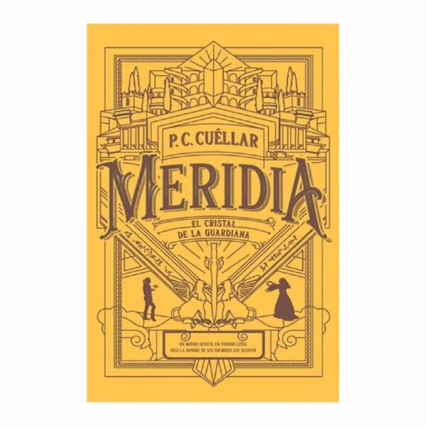 Meridia El Cristal De La Guardiana P.C. Cuellar MONTENA 317 Páginas