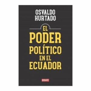 Poder Político Del Ecuador Osvaldo Hurtado GRADIFCO 456 Páginas