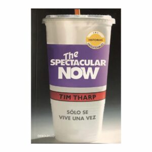 Cole H.I. The Spectacular Now Tim Tharp RANDOM HOUSE 239 Páginas