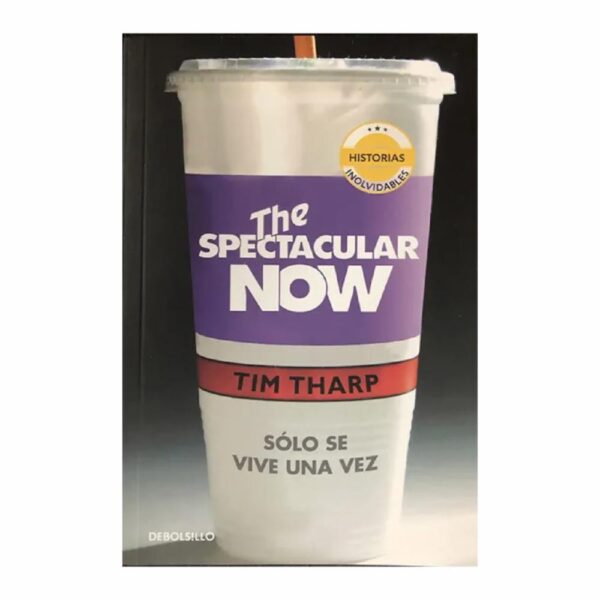 Cole H.I. The Spectacular Now Tim Tharp RANDOM HOUSE 239 Páginas