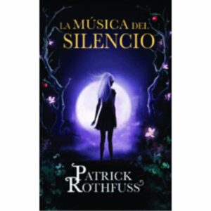 La Música Del Silencio Patrick Rothfuss DEBOLSILLO 144 Páginas