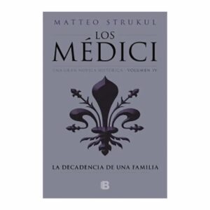 Libro Los Medici Iv La Decadencia De Una Familia SILVER DOLPHIN 484 Páginas