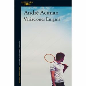 Variaciones Enigma André Aciman ALFAGUARA 315 Páginas