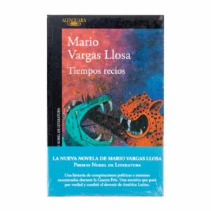 Tiempos Recios Mario Vargas Llosa ALFAGUARA 360 Páginas