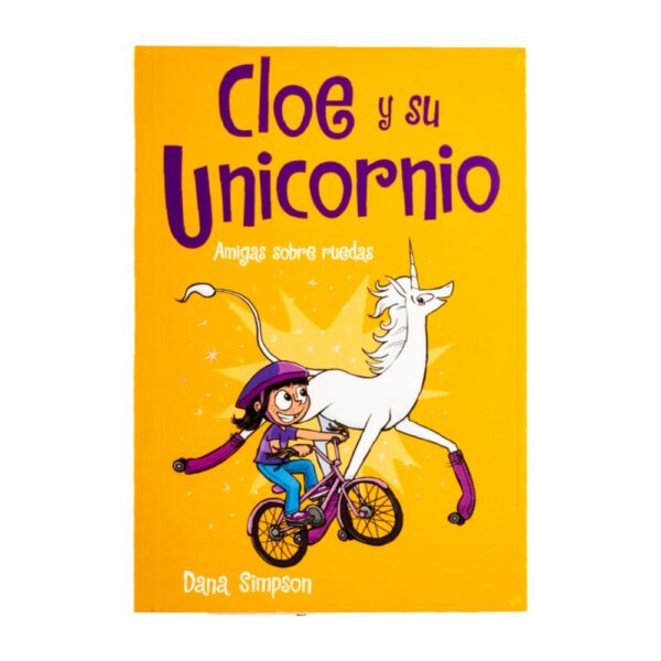 Cloe Y Su Unicornio Amigas Sobre Ruedas Dana Simpson BIBLOK BOOK  222 Páginas