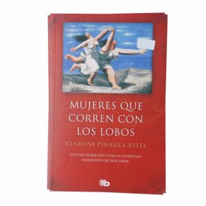 Mujeres Que Corren Con Los Lobos Clarissa Pinkola Estés EDICIONES B 726 Páginas