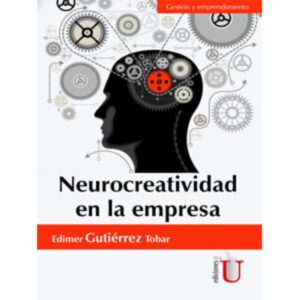 Libro Neurocreatividad En La Empresa EDICIONES DE LA U 175 Páginas