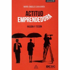 Actitud Emprendedora María Ángeles Chavarria ALFAOMEGA 199 Páginas