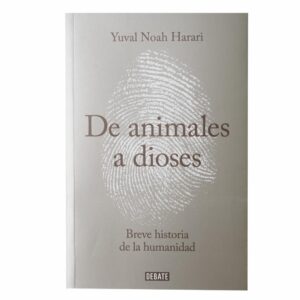 De Animales A Dioses Yuval Noah Harari DEBATE 496 Páginas