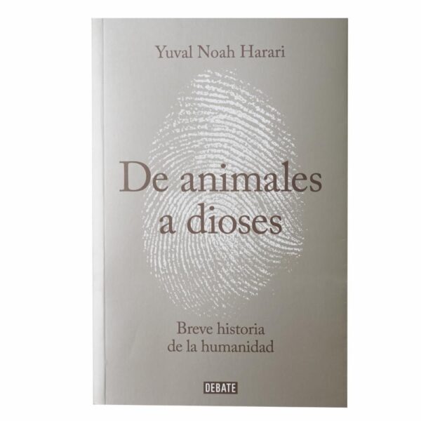 De Animales A Dioses Yuval Noah Harari DEBATE 496 Páginas