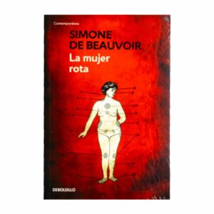 La Mujer Rota Simone de Beauvoir EDITORIAL PLANETA COLOMBIA S.A 208 Páginas
