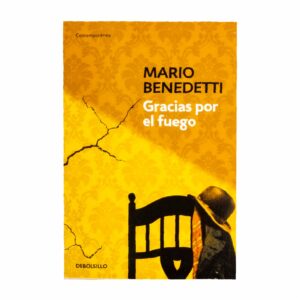 Gracias Por El Fuego Mario Benedetti DEBOLSILLO 304 Páginas