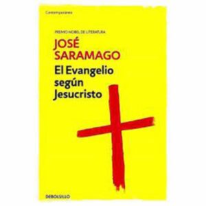 El Evangelio Según Jesucristo José Saramago DEBOLSILLO 493 Páginas