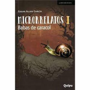 Microrrelatos I Babas De Caracol Edgar Allan García COQUI 60 Páginas