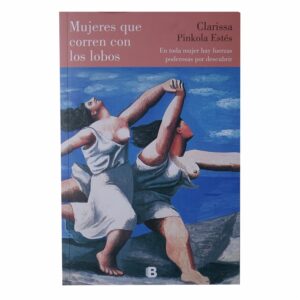 Libro Mujeres Que Corren Con Los Lobos EDICIONES B 781 Páginas