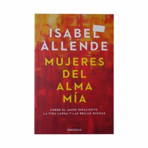 Libro Mujeres Del Alma Mia DEBOLSILLO 190 Páginas