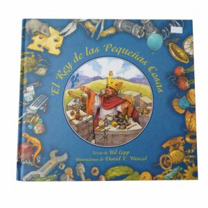 Libros El Rey De Las Pequeñas Cosas Cuento Ilustrado PICARONA 25 Páginas