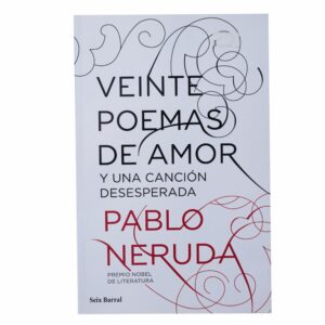 Libro Veinte Poemas De Amor Y Una Canción Desesperada SEIX BARRAL 60 Páginas