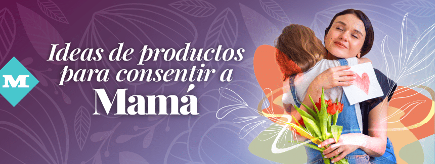 Ideas de productos para consentir a mamá